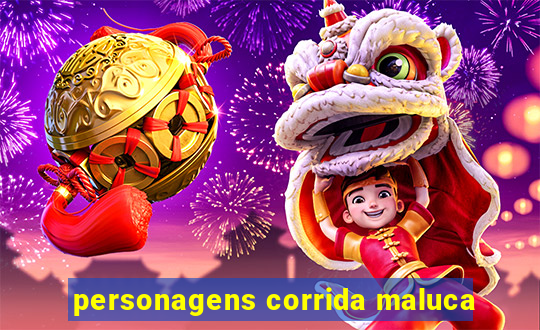 personagens corrida maluca